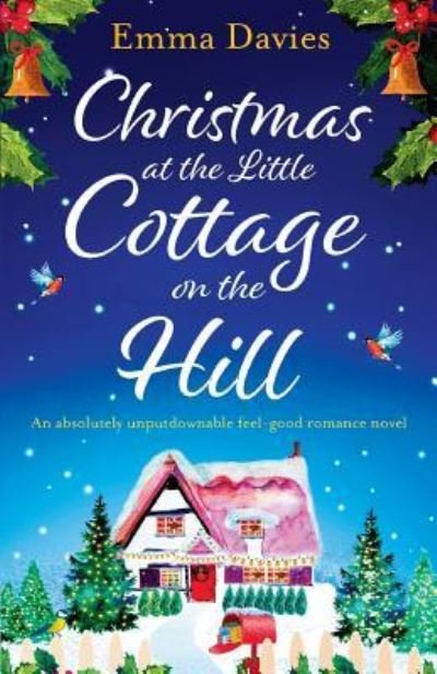 Cover for Emma Davies · Christmas at the Little Cottage on the Hill: An absolutely unputdownable feel good romance novel - Little Cottage (Pocketbok) (2018)