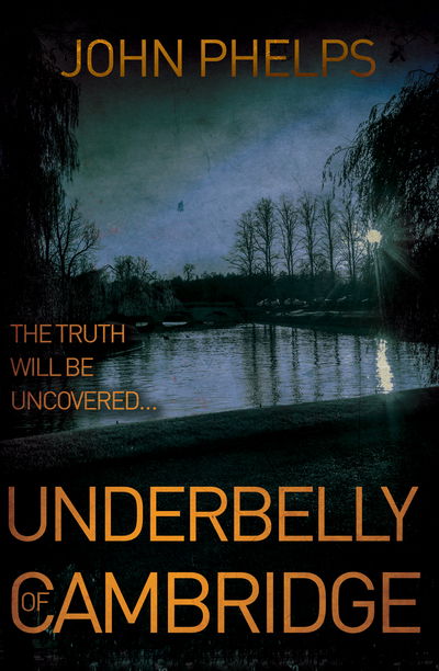 Cover for John Phelps · Underbelly of Cambridge (Pocketbok) (2017)