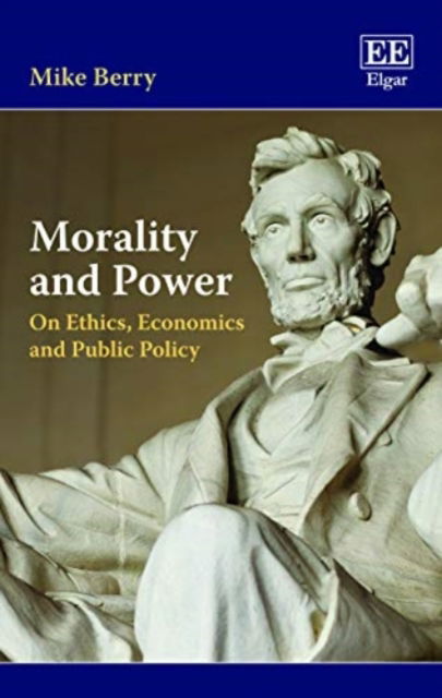 Cover for Mike Berry · Morality and Power: On Ethics, Economics and Public Policy (Paperback Book) (2018)