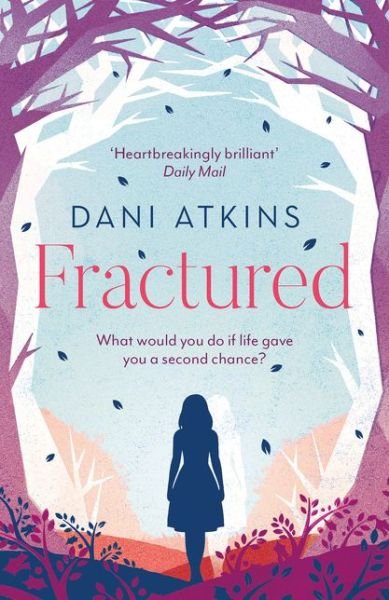 Cover for Dani Atkins · Fractured (Paperback Book) [Reissue edition] (2019)
