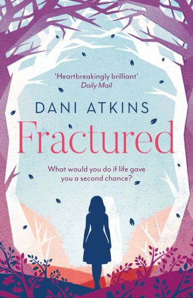 Cover for Dani Atkins · Fractured (Taschenbuch) [Reissue edition] (2019)