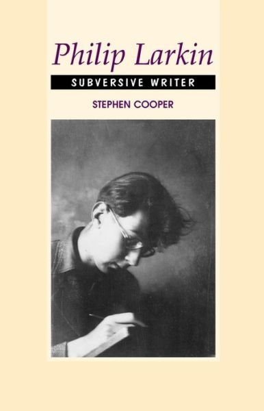 Cover for Stephen Cooper · Philip Larkin: Subversive Writer (Paperback Book) (2020)