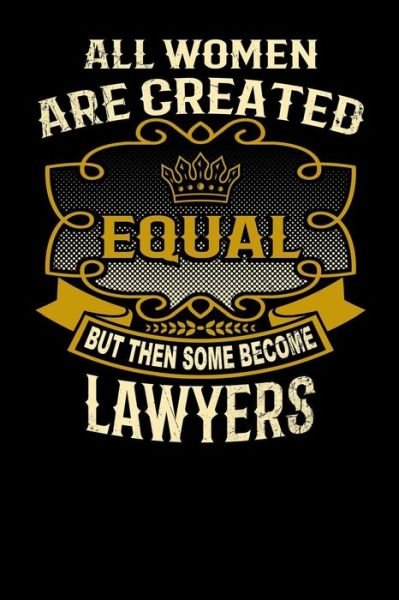 Cover for L Watts · All Women Are Created Equal But Then Some Become Lawyers (Paperback Bog) (2019)