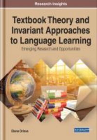 Cover for Elena Orlova · Textbook Theory and Invariant Approaches to Language Learning: Emerging Research and Opportunities (Gebundenes Buch) (2020)