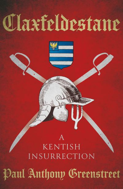 Cover for Paul Anthony Greenstreet · Claxfeldestane: A Kentish Insurrection (Paperback Book) (2022)