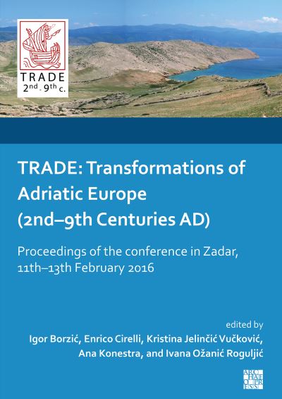 Cover for Igor Borzi&amp;#263; · TRADE: Transformations of Adriatic Europe (2nd–9th Centuries AD): Proceedings of the Conference in Zadar, 11th–13th February 2016 (Pocketbok) (2023)