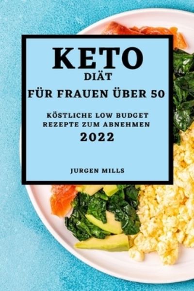 Cover for Jurgen Mills · Keto-Diät Für Frauen Über 50 - Ausgabe 2022 (Paperback Book) (2022)