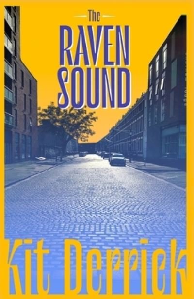 Cover for Kit Derrick · The Raven Sound (Paperback Book) (2021)