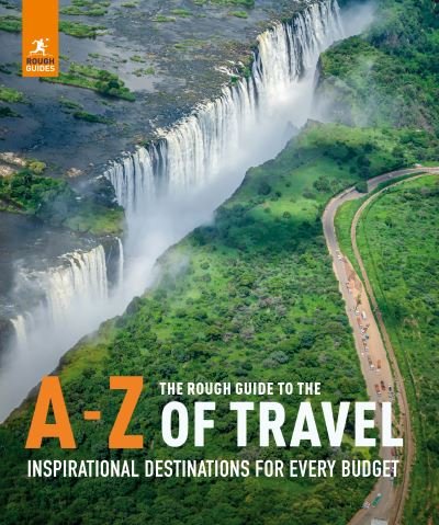 Cover for Rough Guides · The Rough Guide to the A-Z of Travel (Inspirational Destinations for Every Budget) - Inspirational Rough Guides (Inbunden Bok) (2023)