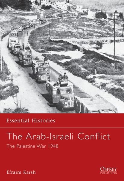 Cover for Efraim Karsh · The Arab-Israeli Conflict: The Palestine War 1948 - Essential Histories (Pocketbok) (2002)