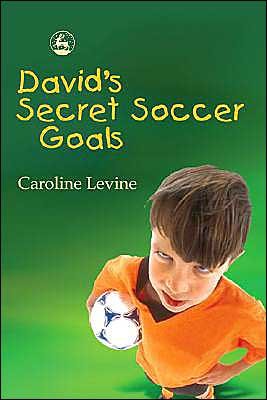 David's Secret Soccer Goals - Caroline Levine - Bøker - Jessica Kingsley Publishers - 9781843107729 - 1. september 2004