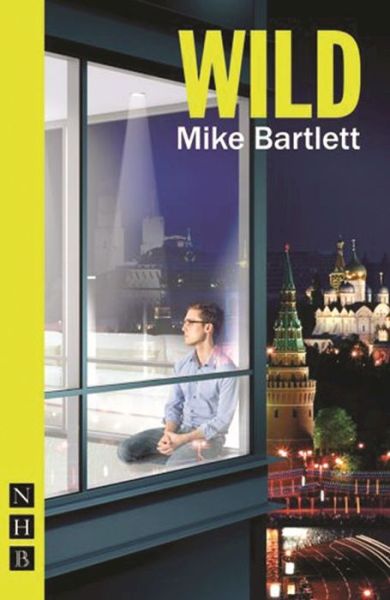 Cover for Mike Bartlett · Wild - NHB Modern Plays (Paperback Book) (2016)