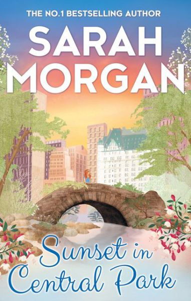 Sunset In Central Park - From Manhattan with Love - Sarah Morgan - Böcker - HarperCollins Publishers - 9781848454729 - 14 juli 2016