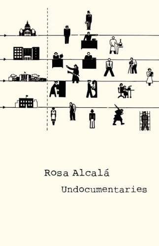 Undocumentaries - Rosa Alcala - Bøger - Shearsman Books - 9781848610729 - 1. februar 2010