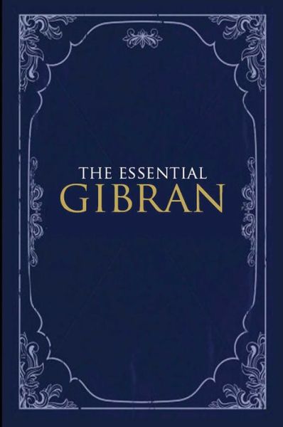 Cover for Suheil Bushrui · The Essential Gibran (Paperback Book) (2013)