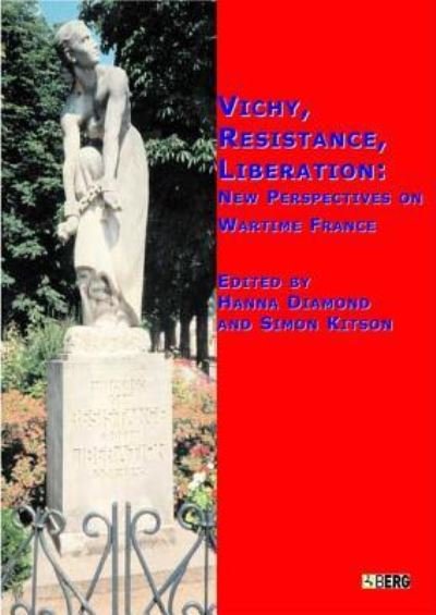 Cover for Hanna Diamond · Vichy, Resistance, Liberation: New Perspectives on Wartime France (Gebundenes Buch) (2005)