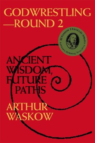 Cover for Arthur I. Waskow · Godwrestling Round 2: Ancient Wisdom, Future Paths (Paperback Book) (1998)