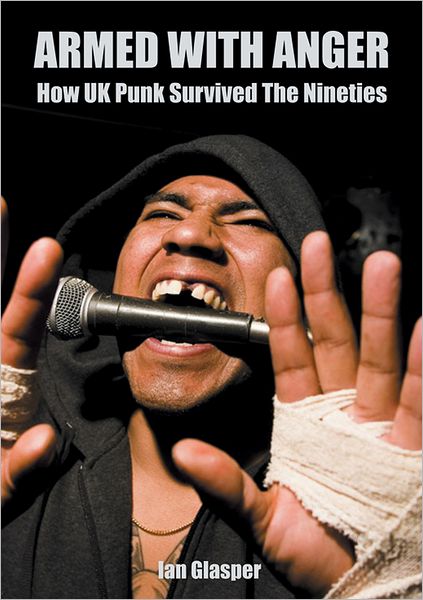 Cover for Armed With Anger · How UK Punk Survived the Nineties (Book) (2012)