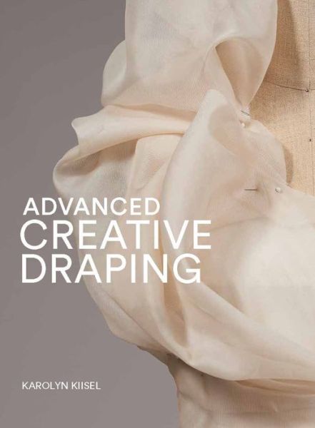 Cover for Karolyn Kiisel · Advanced Creative Draping (Paperback Book) (2022)