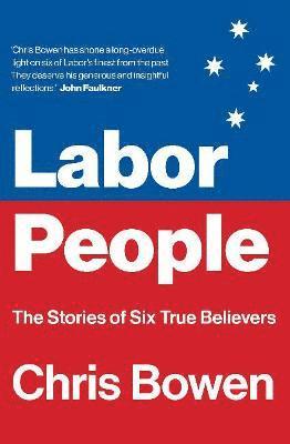 Cover for Chris Bowen · Labor People: The Stories of Six True Believers (Paperback Book) (2021)