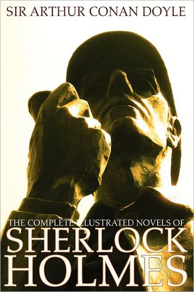 The Complete Illustrated Novels of Sherlock Holmes: A Study in Scarlet, The Sign of the Four, The Hound of the Baskervilles and The Sign of the Four (Engage Collection) - Sir Arthur Conan Doyle - Books - AD Classic - 9781926606729 - April 23, 2012