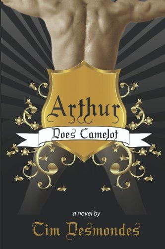 Arthur Does Camelot (Boner Books) - Tim Desmondes - Kirjat - Nazca Plains - 9781934625729 - lauantai 1. elokuuta 2009