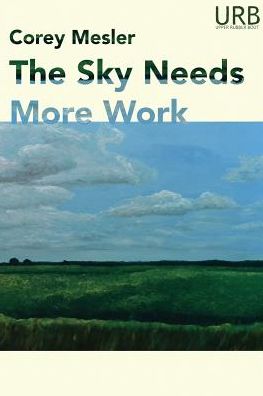 Cover for Corey Mesler · The Sky Needs More Work (Paperback Book) (2014)