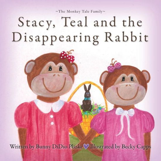 Cover for Bunny Didio Plaske · Stacy, Teal and the Disappearing Rabbit (Pocketbok) (2014)