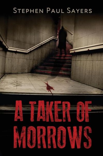 Cover for Stephen Paul Sayers · A Taker of Morrows (Paperback Book) (2018)