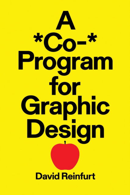 A *Co-* Program for Graphic Design - David Reinfurt - Livros - Inventory Press LLC - 9781941753729 - 5 de junho de 2025