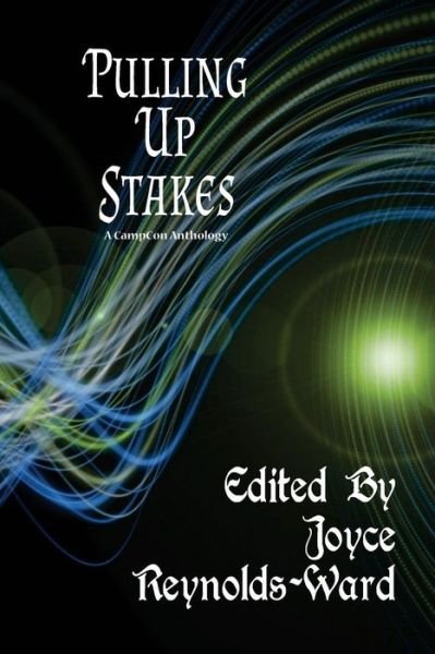 Cover for Leah Cutter · Pulling Up Stakes: A CampCon Anthology (Bok) (2018)