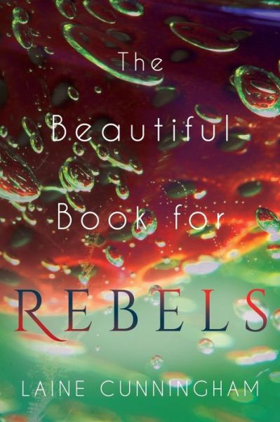 Cover for Laine Cunningham · Beautiful Book for Rebels (Book) (2018)