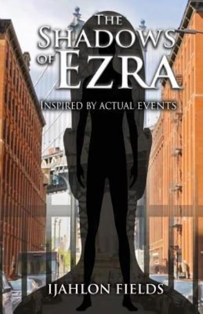 Cover for Ijahlon Fields · The Shadows of Ezra (Paperback Book) (2017)