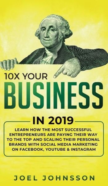 Cover for Joel Johnsson · 10X Your Business in 2019 (Hardcover Book) (2019)