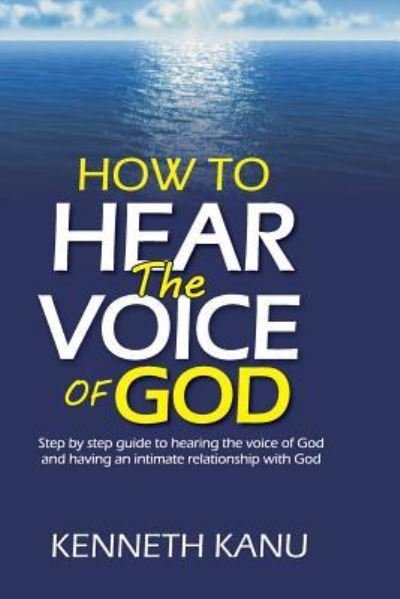 Cover for Kenneth Kanu · How To Hear The Voice Of God (Paperback Bog) (2017)