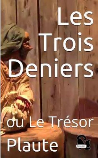 Cover for Plaute · Les Trois Deniers (Paperback Book) (2017)