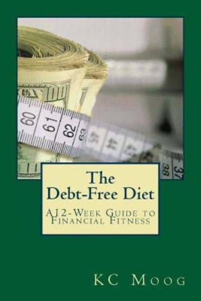 Cover for Kc Moog · The Debt-Free Diet (Pocketbok) (2017)
