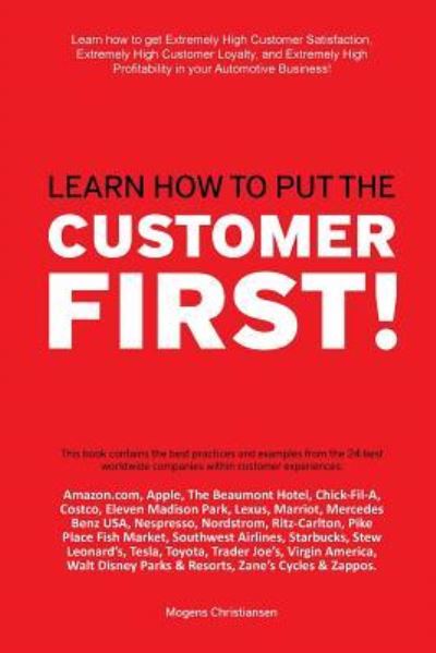 Learn how to put the Customer First! - Mogens Christiansen - Livros - Createspace Independent Publishing Platf - 9781979671729 - 11 de novembro de 2017