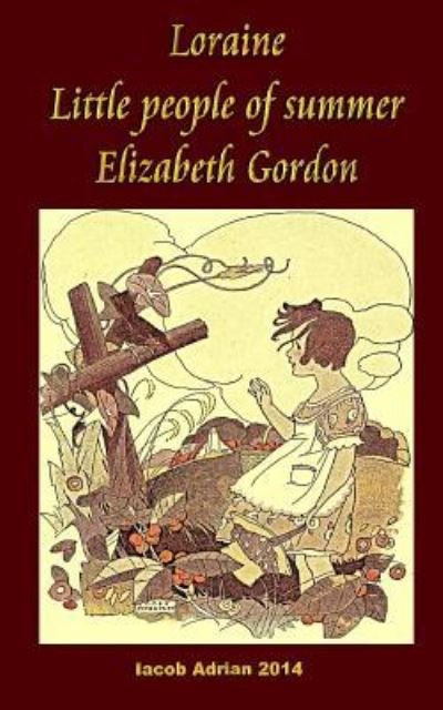Cover for Iacob Adrian · Loraine Little people of summer Elizabeth Gordon (Pocketbok) (2018)