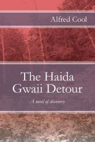 Cover for Alfred Cool · The Haida Gwaii Detour (Pocketbok) (2018)