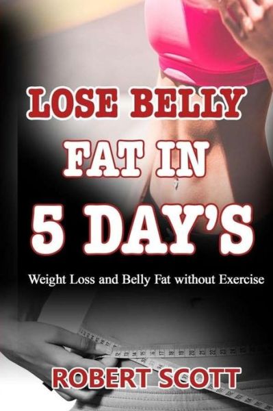 Cover for Robert Scott · Lose belly Fat in 5 days (Paperback Book) (2018)