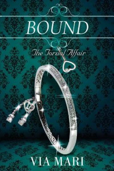 Bound - Via Mari - Books - CreateSpace Independent Publishing Platf - 9781985722729 - February 19, 2018