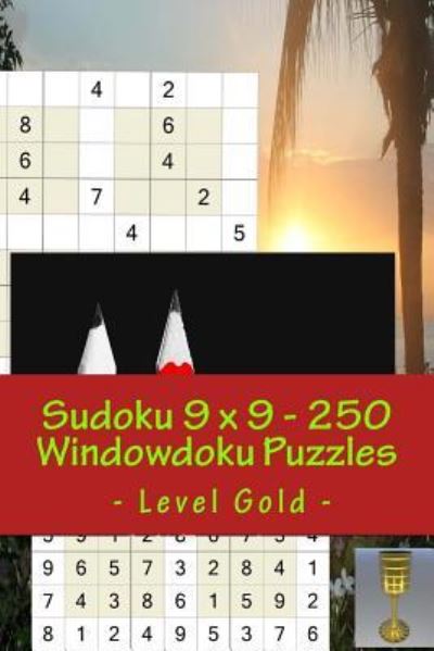 Andrii Pitenko · Sudoku 9 X 9 - 250 Windowdoku Puzzles - Level Gold (Paperback Book) (2018)