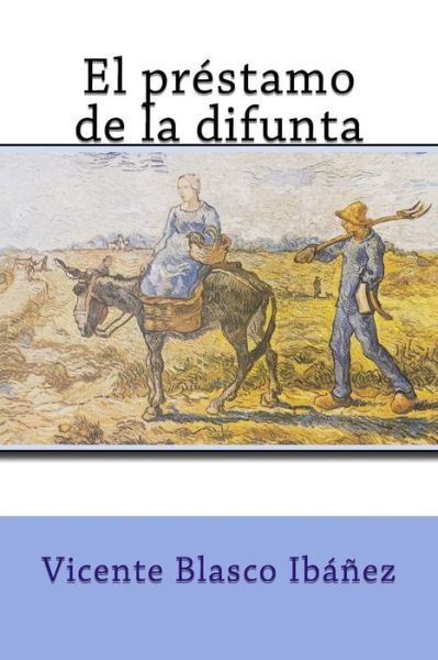 Cover for Vicente Blasco Ibanez · El Pr stamo de la Difunta (Paperback Book) (2018)
