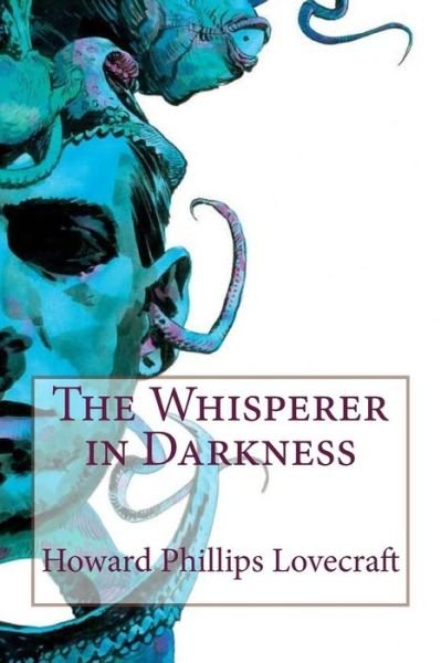 Cover for Howard Phillips Lovecraft · The Whisperer in Darkness (Paperback Book) (2018)