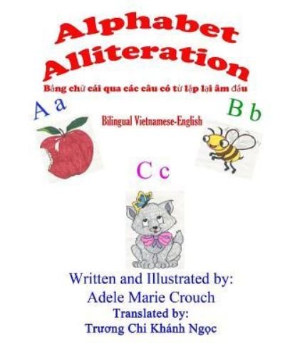 Cover for Adele Marie Crouch · Alphabet Alliteration Bilingual Vietnamese English (Paperback Bog) (2018)