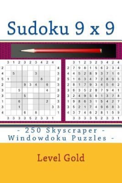 Andrii Pitenko · Sudoku 9 X 9 - 250 Skyscraper - Windowdoku Puzzles - Level Gold (Taschenbuch) (2018)