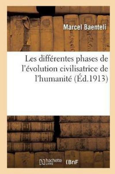 Cover for Baenteli-m · Differentes Phases De L'evolution Civilisatrice De L'humanite Tableau Commemorations Historiques T01 (Taschenbuch) (2016)