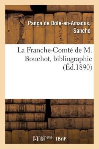 Cover for Panca de Dole-En-Amaous · La Franche-Comte de M. Bouchot, bibliographie (Taschenbuch) (2018)