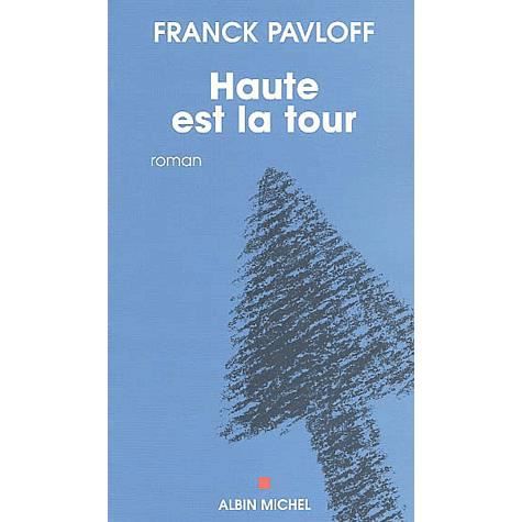 Haute Est La Tour (Romans, Nouvelles, Recits (Domaine Francais)) - Franck Pavloff - Książki - Albin Michel - 9782226141729 - 1 października 2003